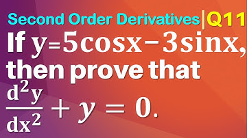 Q11 | If y = 5 cos x - 3 sin x prove d2y/dx2 + y = 0 | Second Order Derivative | If y=5cosx-3sinx