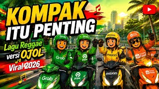 KOMPAK ITU PENTING | Lagu Reggae versi OJOL 2026 Viral