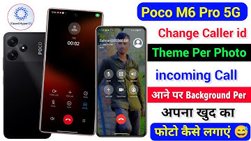 Poco M6 Pro 5g Caller id Screen Background Photo Kaise Lagaye | Poco M6 Pro Change Caller id Theme
