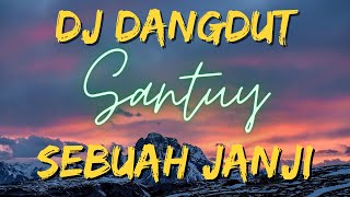 DJ DANGDUT SEBUAH JANJI SLOW REMIX VIRAL TIKTOK FULL BASS
