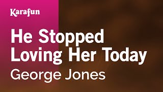 He Stopped Loving Her Today - George Jones | Karaoke Version | KaraFun chords