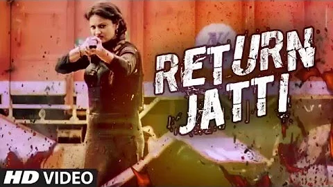Return Jatti Full Video Song | Happi Gosal | Noor | Latest Punjabi Song