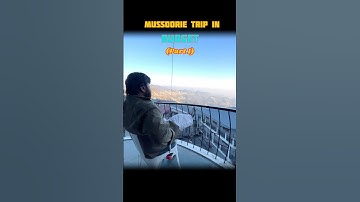 Budget trip to Mussoorie in only 2 days