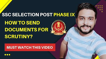 How to send documents for scrutiny in SSC Selection Post Phase 9?