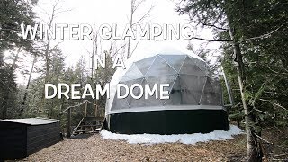 Winter Glamping in a Dream Dome! | Ridgeback Lodge, New Brunswick, Canada.