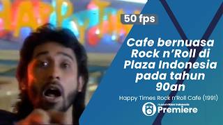 Iklan Happy Times Rock n' Roll Cafe di Plaza Indonesia (1991)