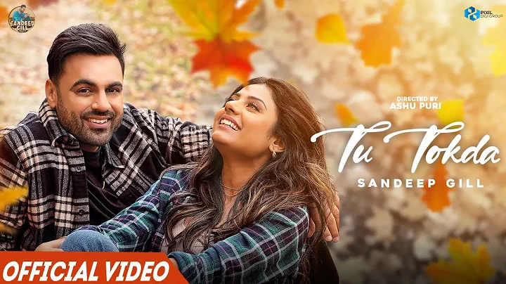 Tu Tokda (Official Video) Sandeep Gill | Prince Sa...