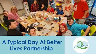 A Typical Day At Better Lives Partnership