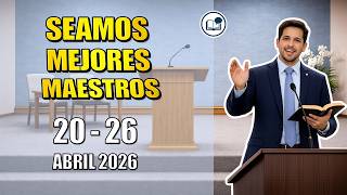 Seamos Mejores Maestros del 20 al 26 de Abril de 2026