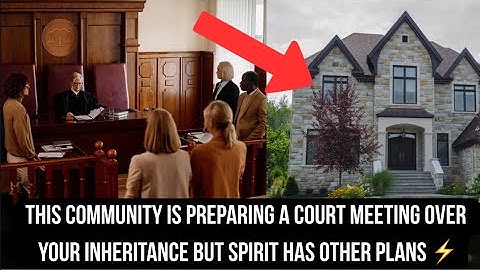 This community is going to court 👨‍⚖️ over your INHERITANCE 🏠 but SPIRIT has other PLANS🔥