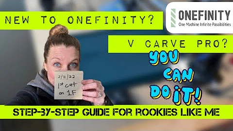 BEGINNER'S GUIDE - Onefinity CNC - How to Program & Run Your First Job Using Vectric - PART 1 of 2