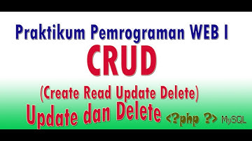 Praktikum Pemrograman Web 1 | CRUD (Update dan Delete)