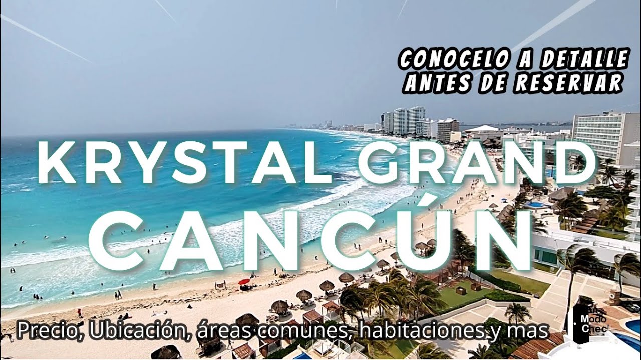 Krystal Grand Cancun, su playa y ubicación lo dicen todo de este hotel, conócelo a detalle.