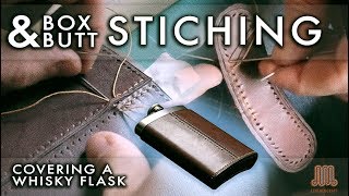 Box stitch and butt stitch, covering a whisky flask : leather craft tutorial