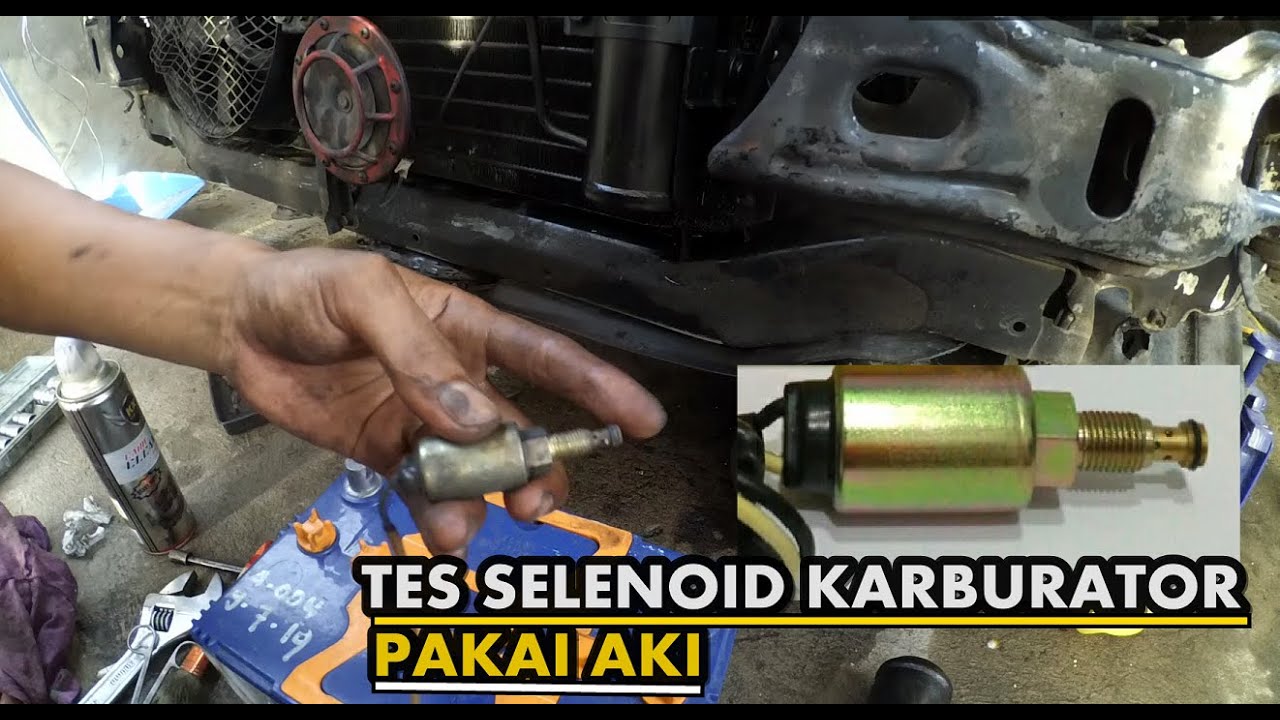 TES Selenoid karburator mobil  Penyebab mesin mati  saat 