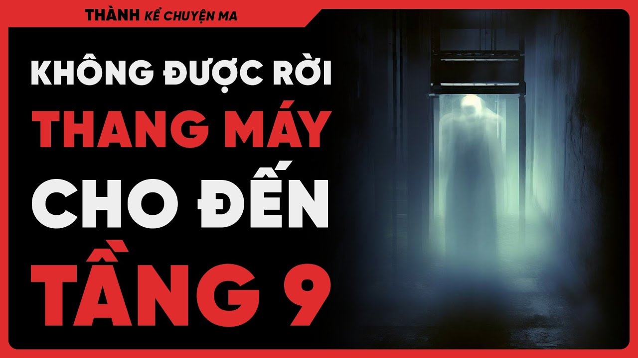 (r/NoSleep) Lời cảnh báo từ người đàn ông bí ẩn trong thang máy - Thành kể chuyện ma