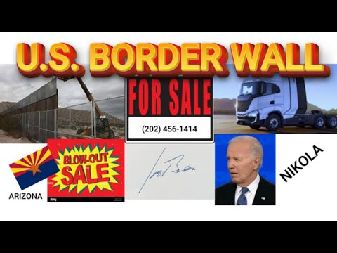 Arizona Fraud US Border Wall/Nikola Electric Hydrogen Semi Trucks