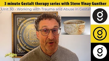 Working with Trauma and Abuse in Gestalt therapy • 3 minute Gestalt series #30