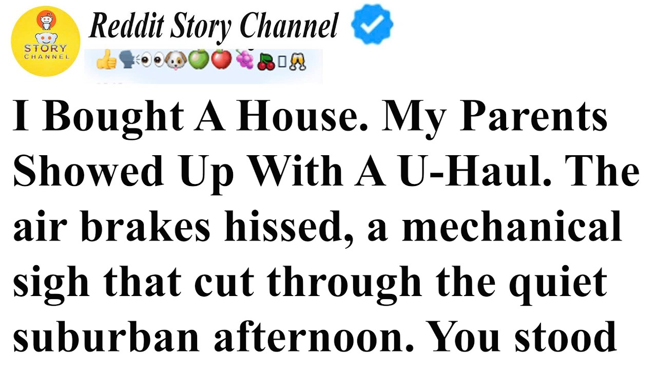 Я купил дом. Мои родители приехали на грузовике U-Haul. | семейные истории