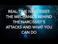 Real-Time Narcissist: The Mechanics Behind Narcissist&#39;s Attacks and What You Can Do