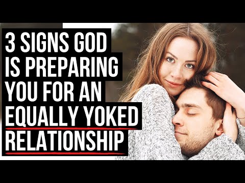 God Will Give You an EQUALLY YOKED Relationship If . . .