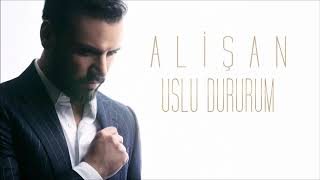 Alişan - Uslu Dururum Resimi