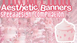 || 5 Aesthetic Banners || Aesthetic Banners Speeddesigns Compilation || Pixlr E and Canva ||