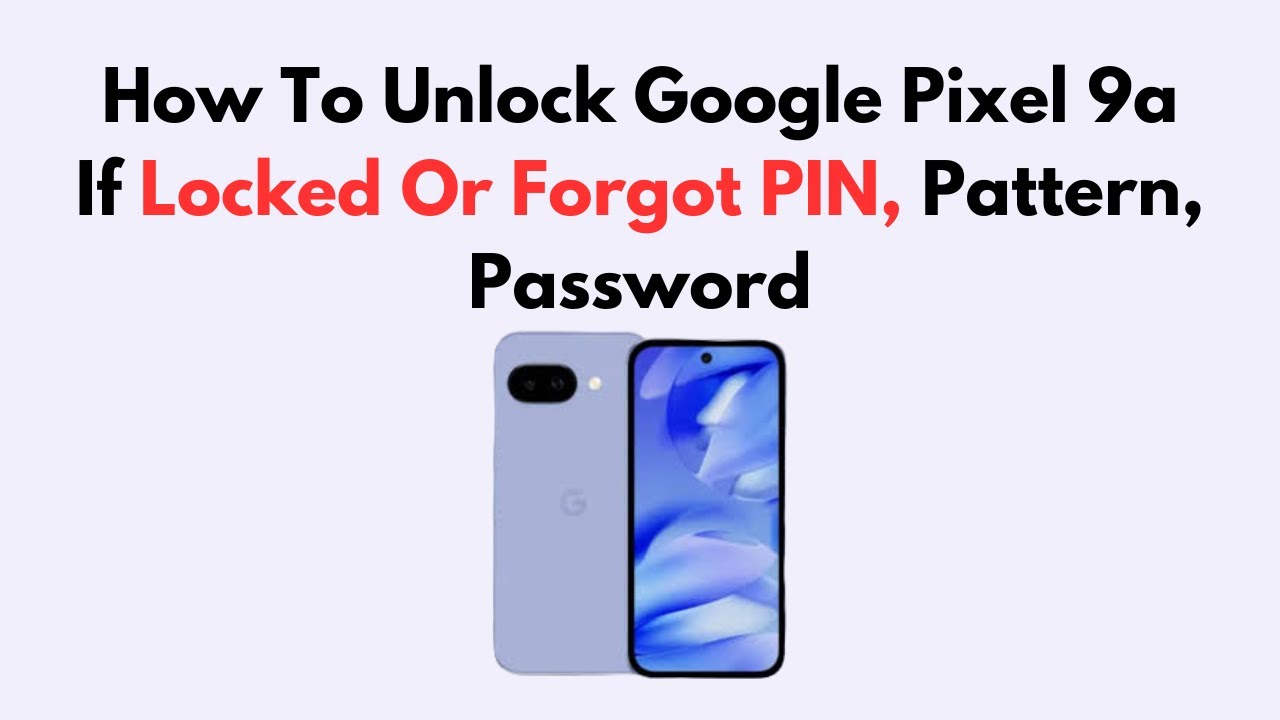 Google pixel 9a アンチスパイフォン　 ※元に戻すも可能。 How To Unlock Google Pixel 9a If Locked Or Forgot PIN, Pattern