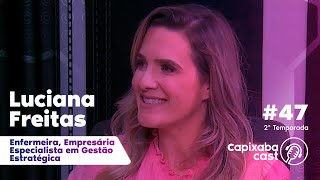 CAPIXABA CAST - LUCIANA FREITAS #47 - 2ª TEMPORADA