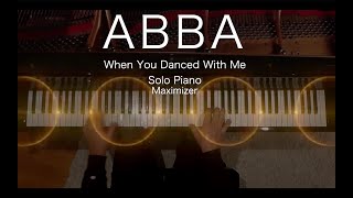 ABBA - When You Danced With Me ( Solo PIano Cover) Maximizer