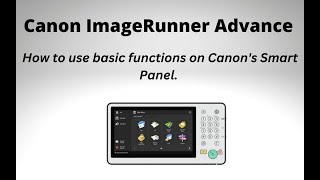 How to navigate basic functions on Canon&#39;s Image Runner Advance Touch Screen.