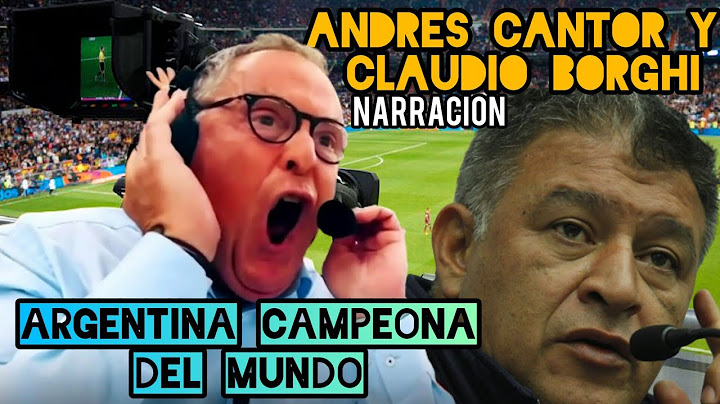 Narracion Reacción de Andrés Cantor de Telemundo y Claudio Borghi, Argentina Campeona del Mundo