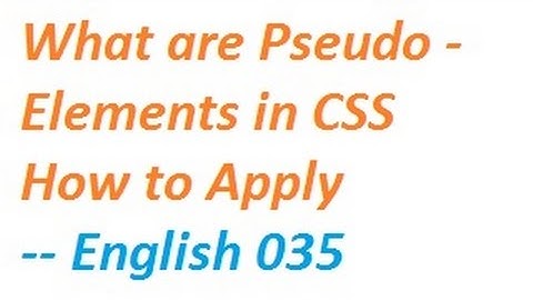 What are Pseudo - Elements in CSS How to Apply -- English-vlr  training