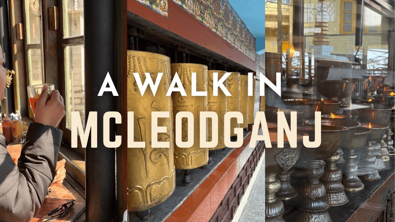 Exploring McLeod Ganj on Foot | Streets, Cafés & Views