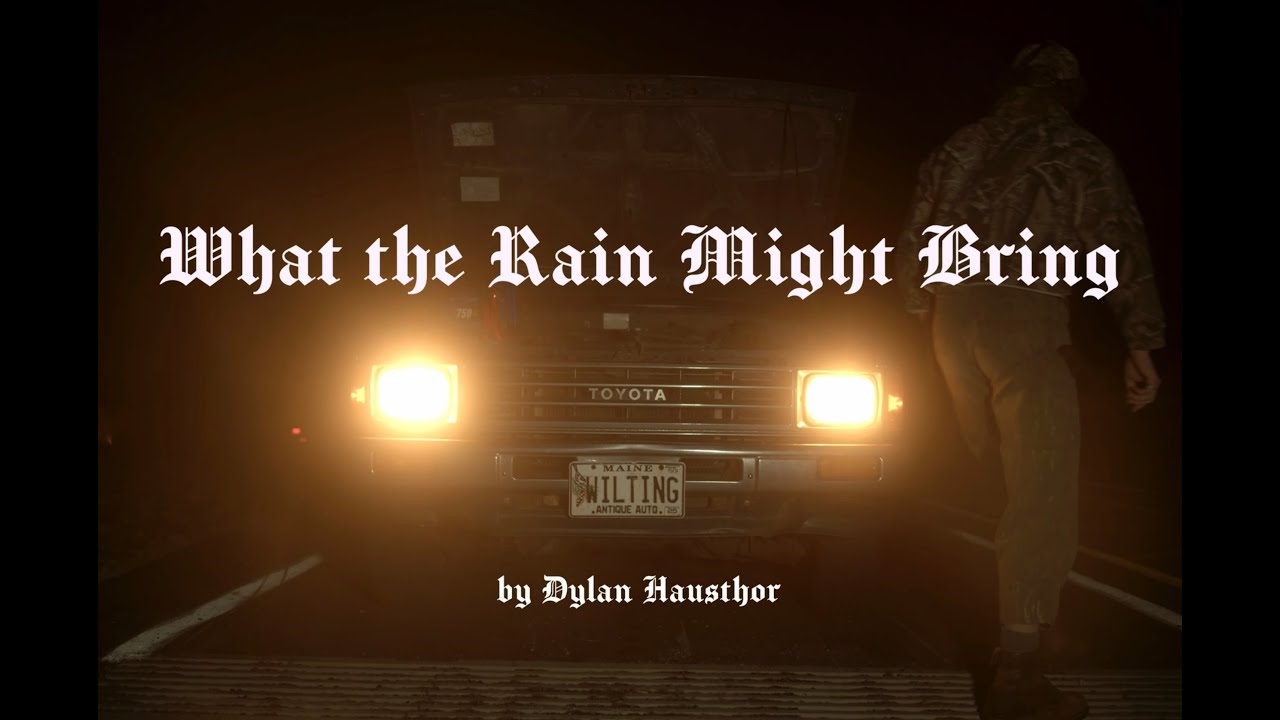 What the Rain Might Bring | Dylan Hausthor
