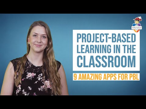 Project-based learning in the classroom - 9 Amazing apps for PBL