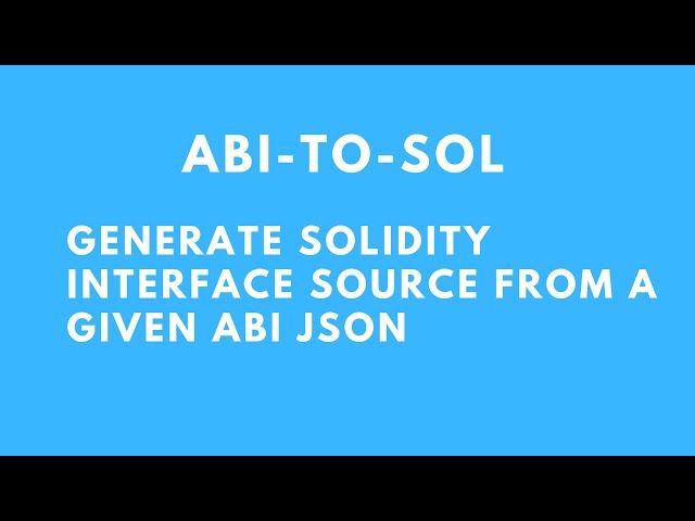 abi-to-sol || Generate Solidity interface source from a given ABI JSON class=