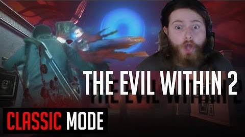 The Evil Within 2: Classic Mode In-Depth Guide [Part 5] STEFANO YOU @#$%!