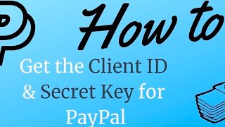 Paypal Sandbox account | Secret ID and Client ID create for ...