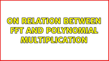 On relation between FFT and polynomial multiplication