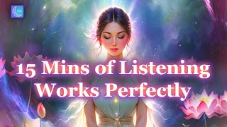 15 Minutes Of Listening Works Perfectly - Clear Disbelief and Self Doubt - 741 Hz Remove Negativity