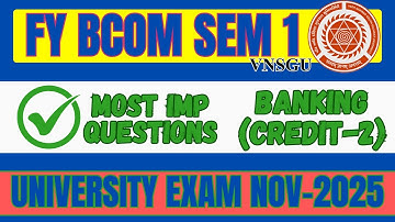 B.Com Sem 1 Banking (Credit 2) | Most Important Questions | VNSGU Exam November 2025