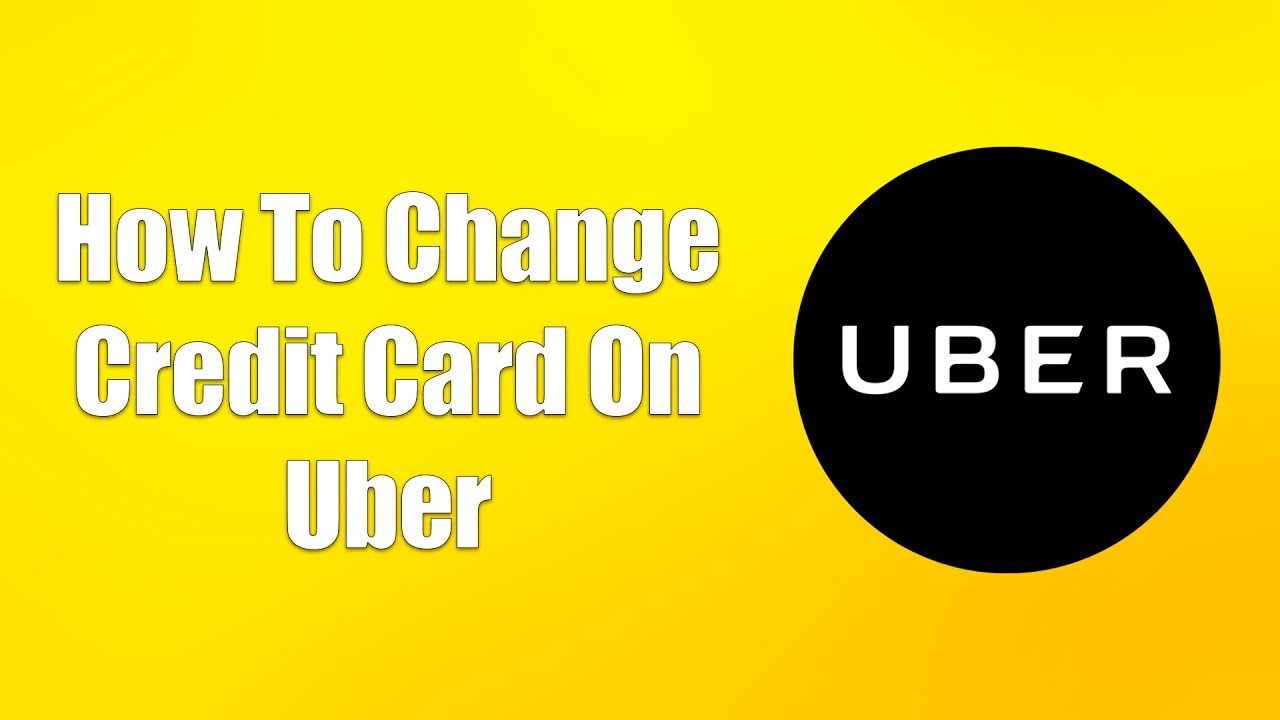 How To Change Credit Card On Uber