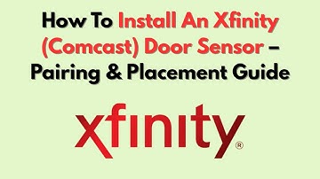 How To Install An Xfinity (Comcast) Door Sensor – Pairing & Placement Guide