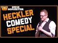 Heckler Owned For 23 Minutes - Steve Hofstetter