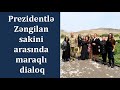 Prezidentlə Zəngilan sakini arasında maraqlı dialoq