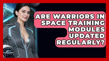Are Warriors In Space Training Modules Updated Regularly? - Warriors In Space