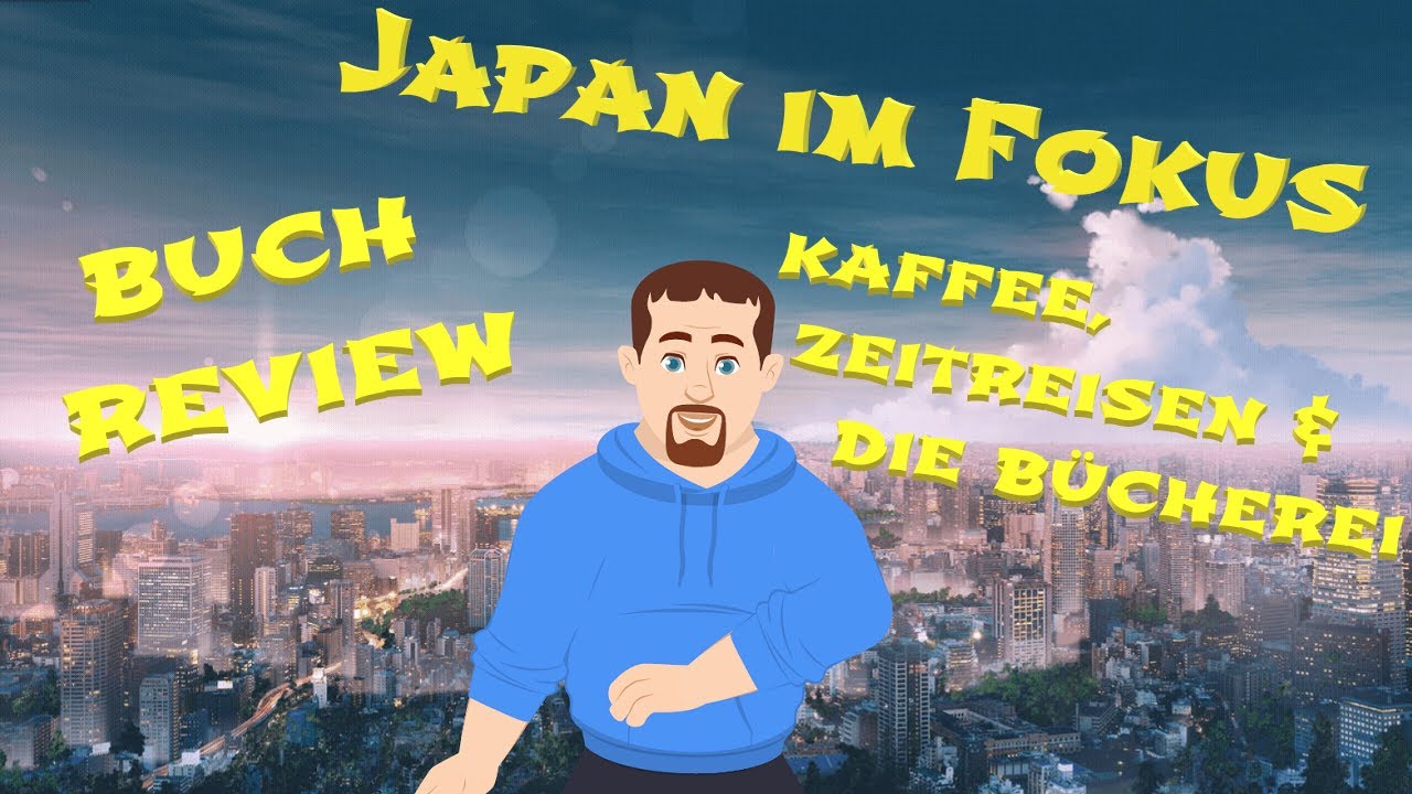 🌸🌸Japan im Fokus ~ Buch Review: Kaffee, Zeitreisen & die Bücherei🌸🌸