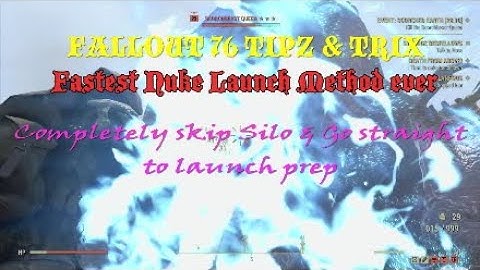 FALLOUT 76 TIPZ & TRIX - FASTEST NUKE LAUNCH METHOD EVER!!! EXPLOIT