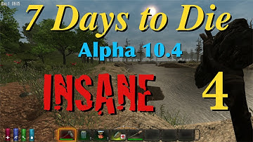 7 Days to Die - Alpha 10.4 - INSANE Challenge - Part 4 (On the road again)